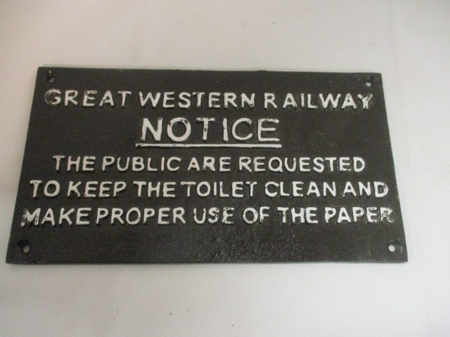 Handpainted Cast Metal "Great Western Railway" Directional Sign: 11 1/4" x 6 1/4", sign reads "Great Western Railway NOTICE The Public Are Requested To Keep The Toilet Clean and Make Proper Use of the Paper"