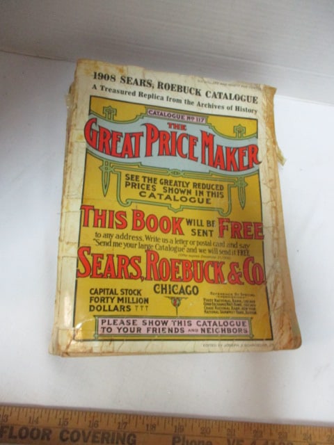 1969 "1908 Sears, Roebuck Catalogue a Treasured Replica from the Archives of History": Catalogue No. 117 The Great Price maker. See pictures and preview for condition