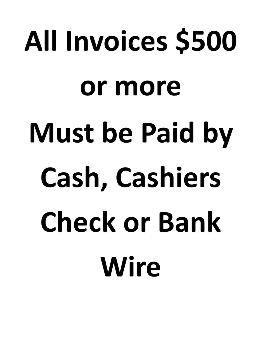 Payment Instructions: All Invoices over $500 Must be paid by Cash, Cashiers Check, Bank Wire or Zelle Only. If you can not pay by one of these forms of cash within 5 Days, PLEASE Do NOT Bid.
