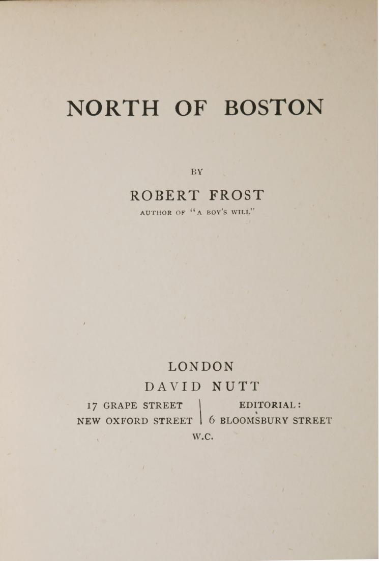(3) EDITIONS "NORTH OF BOSTON" BY ROBERT FROST, FIRST: Stated First Edition, 1914, London, David Nutt, First Issue. Crane A3, binding A, one of about 300 copies. Green buckram cloth covered boards stamped in gilt at spine and on front cover, blind margin