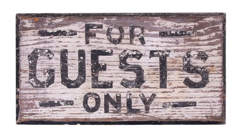 VINTAGE "FOR GUESTS ONLY" SIGN