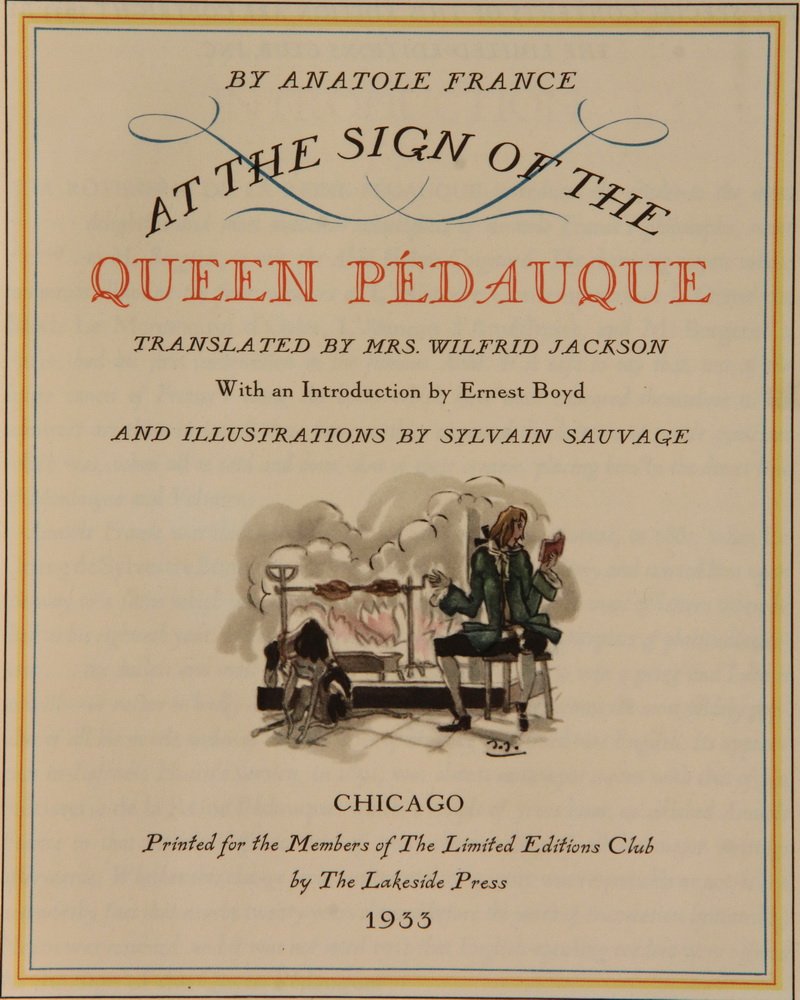 LIMITED EDITIONS CLUB BOOK - "At the Sign of the Queen: LIMITED EDITIONS CLUB BOOK - "At the Sign of the Queen Pedauque" by Anatole France; Translated by Mrs. Wilfrid Jackson ; with an Introduction by Ernest Boyd and Illustrations by Sylvain Sauvage, Chica