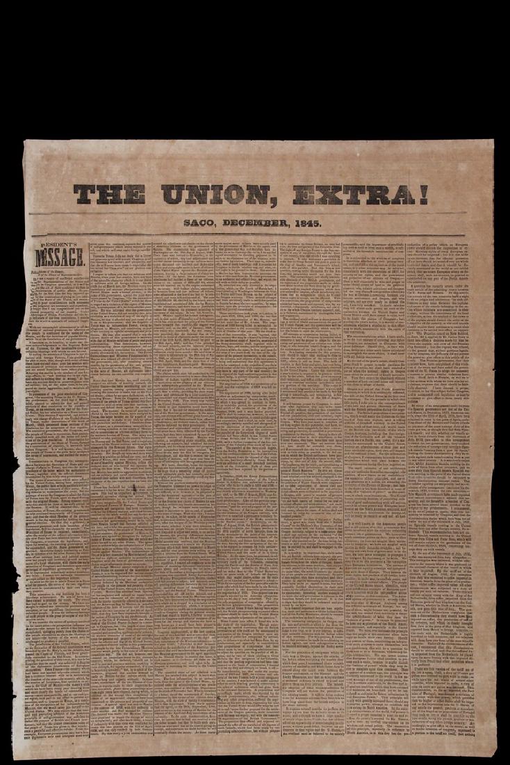 1845 "THE UNION, EXTRA!", SACO, MAINE: Newspaper Broadsheet comprised of the 'Polk Doctrine'. Polk was elected President on a pledge to annex Texas, and in this broadsheet he reaffirms this position with a long discussion of the political 