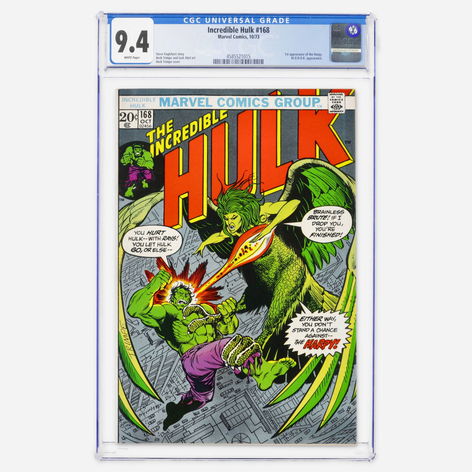 Marvel Comics Incredible Hulk #168 CGC 9.4: Marvel Comics Incredible Hulk #168 CGC 9.4 USA, 1973 This Bronze Age issue features the fist appearance of the Harpy and an M.O.D.O.K. appearance. The story is by Steve Englehart with Herb Trimpe and