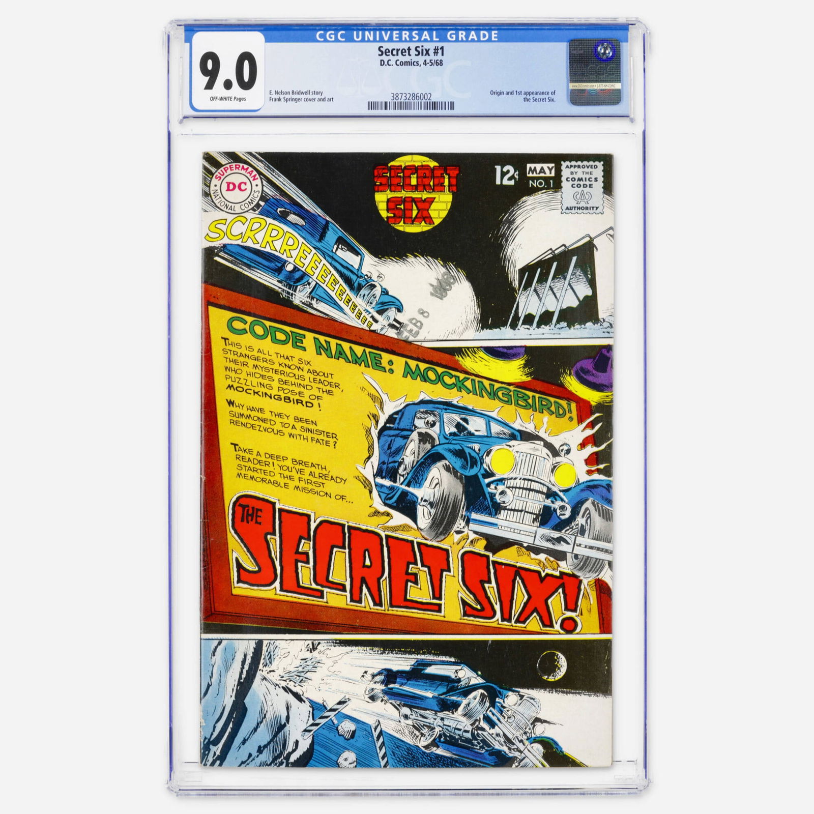 DC Comics Secret Six #1 CGC 9.0: DC Comics Secret Six #1 CGC 9.0 USA, 1968 This Silver Age key features the first appearance and origin of the Secret Six, written by E. Nelson Bridwell with Frank Springer cover and art. CGC#: 3873
