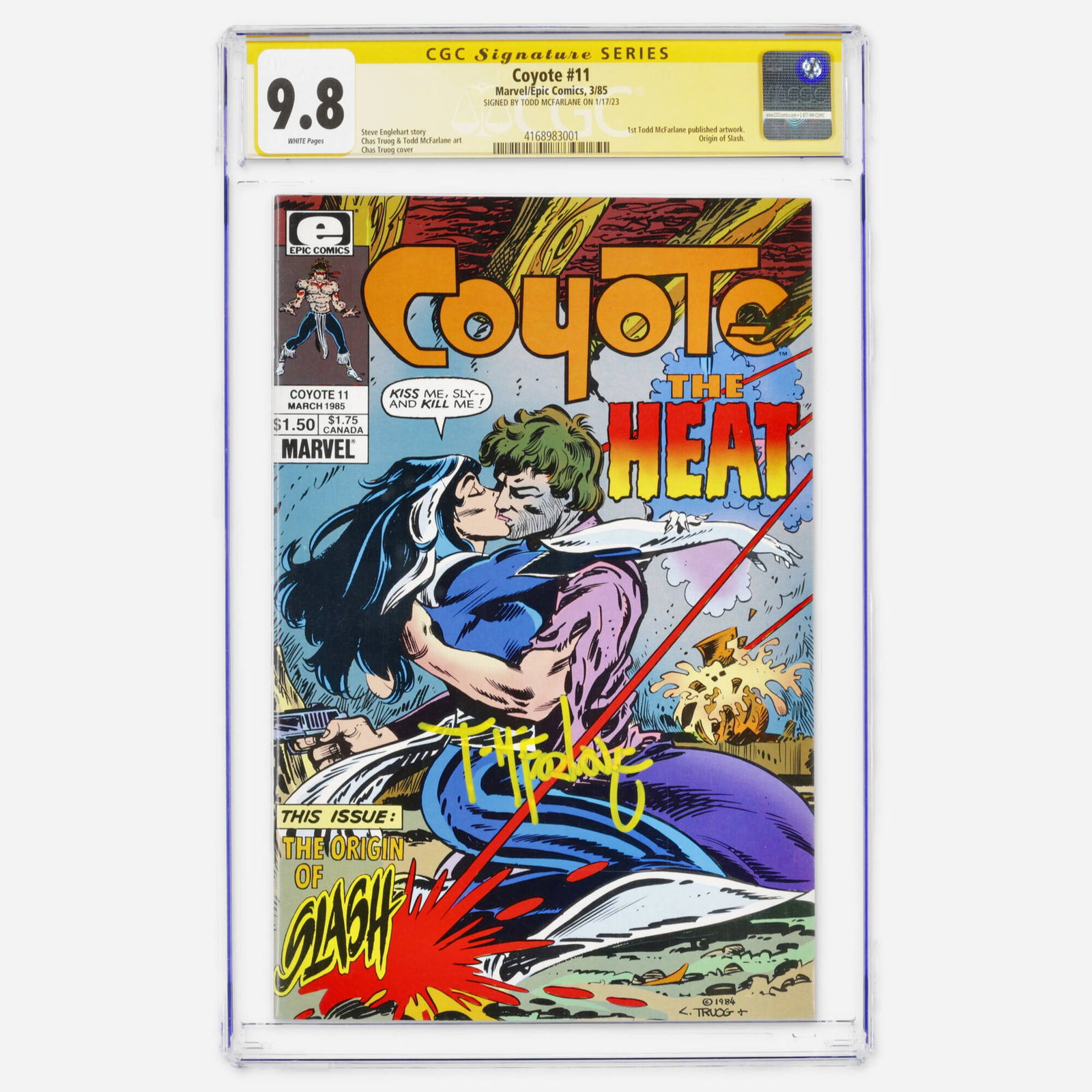 Marvel/Epic Comics Coyote #11 CGC 9.8 Signature Series Todd McFarlane: Marvel/Epic Comics Coyote #11 CGC 9.8 Signature Series Todd McFarlane USA, 1985 This Bronze Age issue features the first Todd McFarlane published artwork and includes the origin of Slash. Signed by To