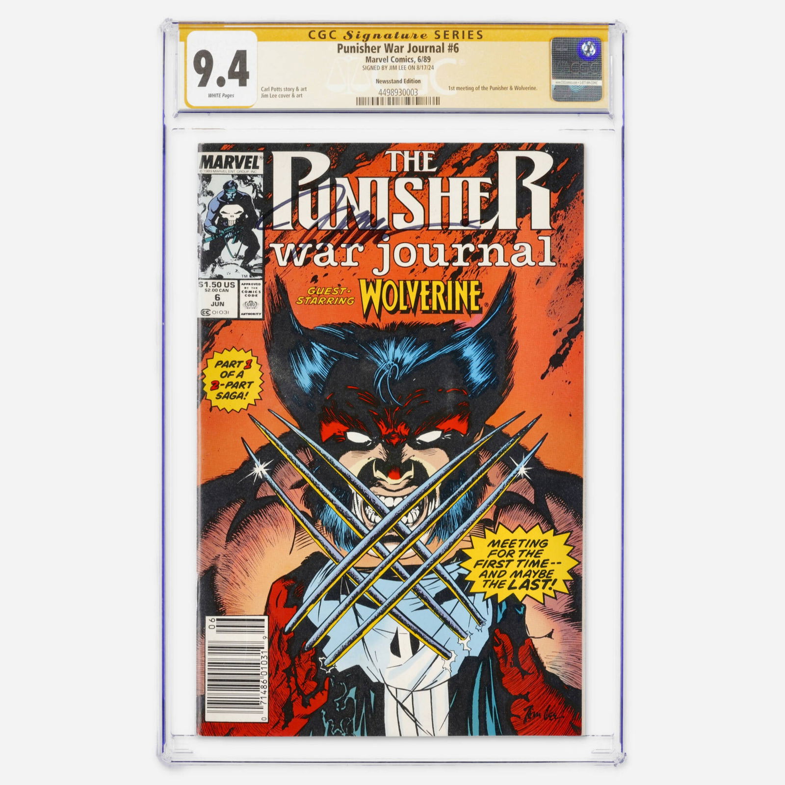 Marvel Comics Punisher War Journal #6 CGC 9.4 Newsstand Signature Series Jim Lee: Marvel Comics Punisher War Journal #6 CGC 9.4 Newsstand Signature Series Jim Lee USA, 1989 This Modern Age milestone features the first meeting of the Punisher and Wolverine and is signed by Jim Lee.
