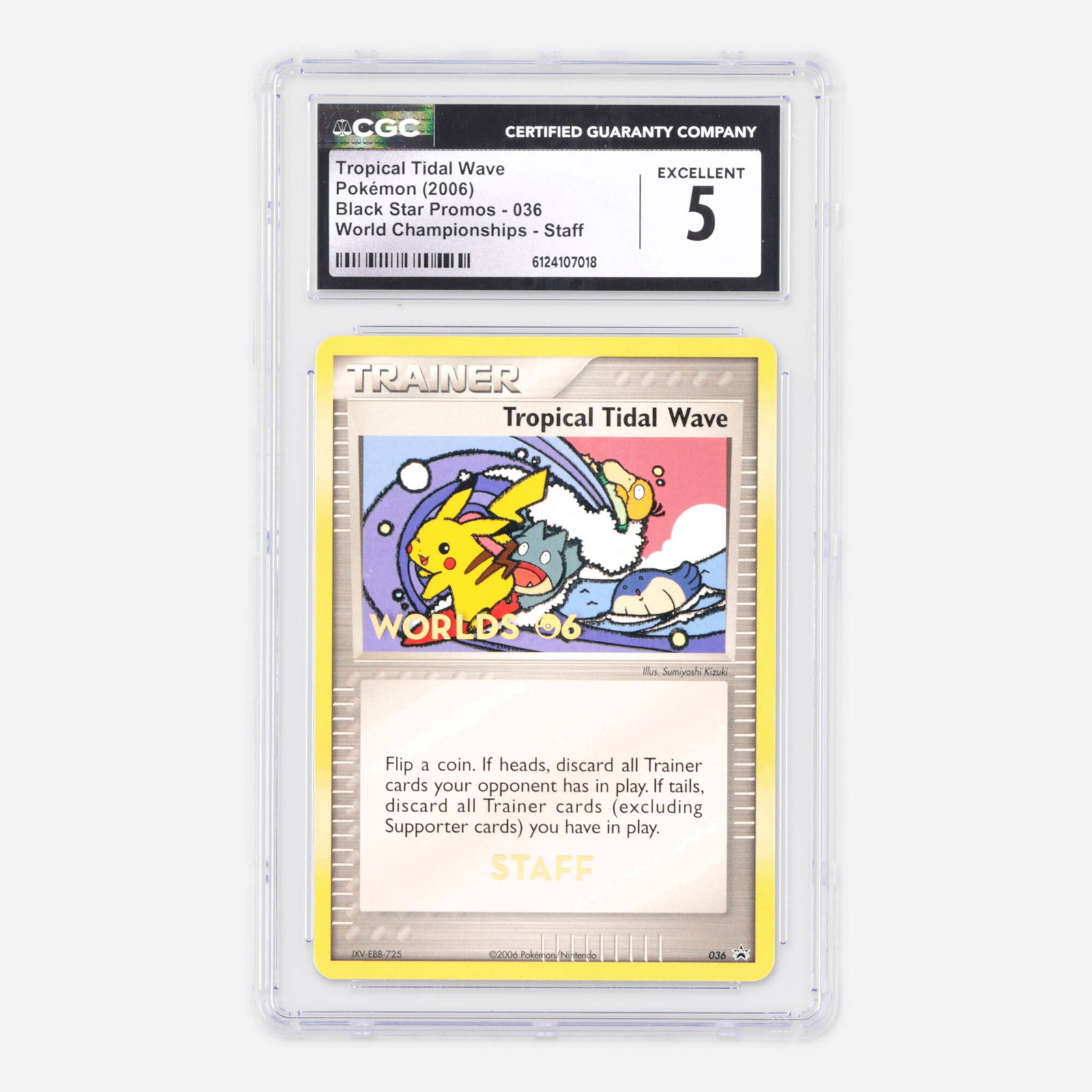 2006 Pokemon Black Star Promos 036 Tropical Tidal Wave World Championships Staff Trading Card CGC 5: 2006 Pokemon Black Star Promos 036 Tropical Tidal Wave World Championships Staff Trading Card CGC 5 USA, 2006 CGC#: 6124107018 Population: 1 In 5, 26 Higher