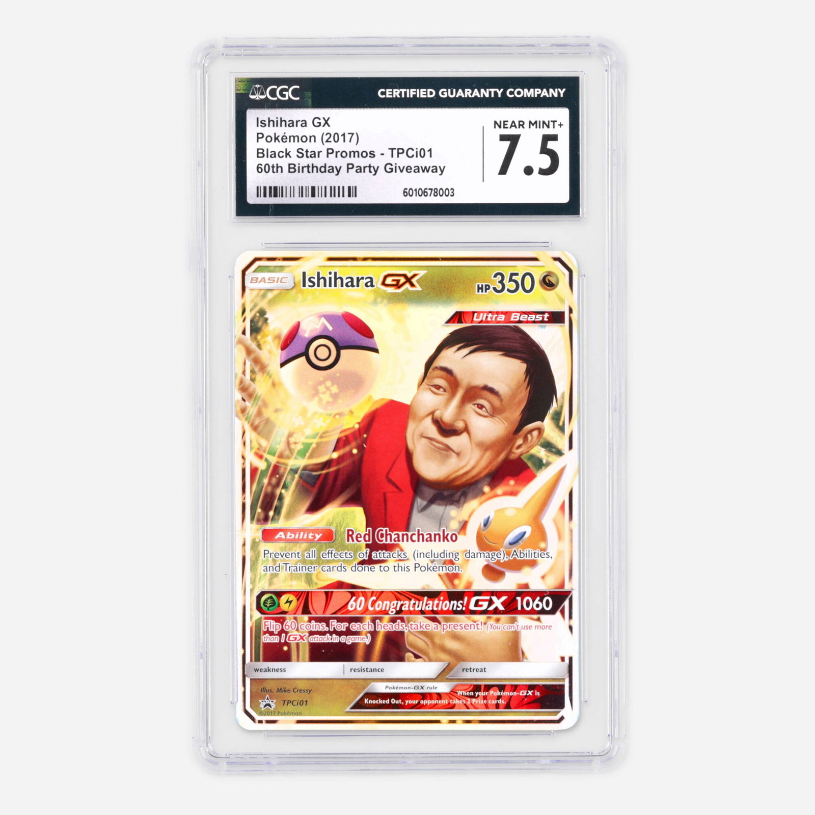 2017 Pokemon Black Star Promos TPCi01 Ishihara GX 60th Birthday Party Giveaway Trading Card CGC 7.5: 2017 Pokemon Black Star Promos TPCi01 Ishihara GX 60th Birthday Party Giveaway Trading Card CGC 7.5 USA, 2017 CGC#: 6010678003 Population: 1 In 7.5, 26 Higher