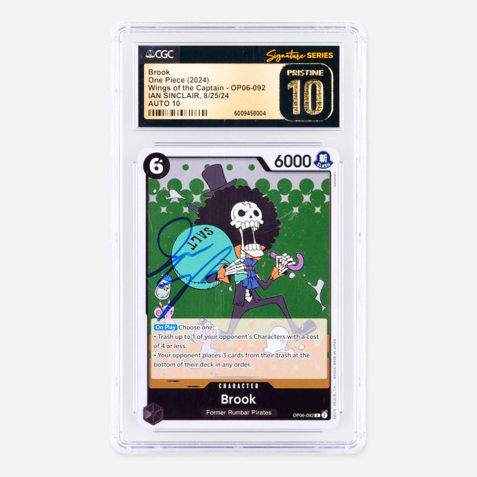 One Piece Wings of the Captain OP06-092 Brook Rare Trading Card CGC 10 Pristine: 2024 One Piece Wings of the Captain OP06-092 Brook Rare Trading Card CGC 10 Pristine Signature Series Ian Sinclair Autograph 10 USA, 2024 CGC#: 6009458004 Population: 13 In 10 Pristine