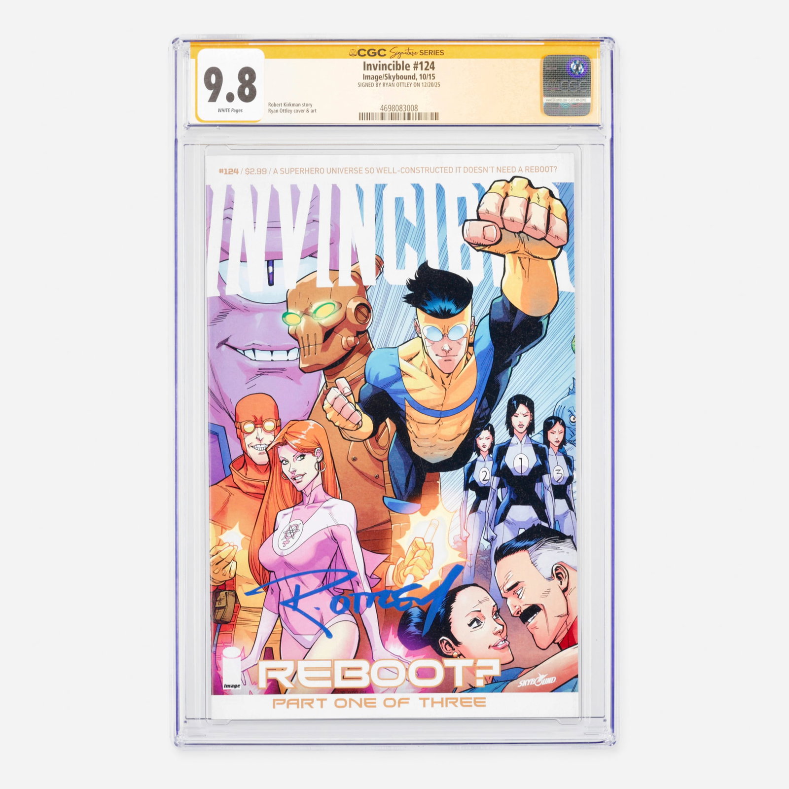 Image/Skybound Invincible #124 CGC 9.8 Signature Series Ryan Ottley: Image/Skybound Invincible #124 CGC 9.8 Signature Series Ryan Ottley USA, 2015 This gripping Modern era installment highlights the intricate and evolving narrative webs spun by writer Robert Kirkman. T