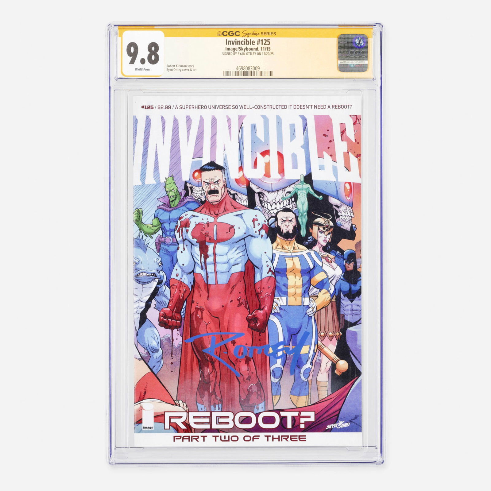 Image/Skybound Invincible #125 CGC 9.8 Signature Series Ryan Ottley: Image/Skybound Invincible #125 CGC 9.8 Signature Series Ryan Ottley USA, 2015 This issue is a monumental Modern era turning point, delivering a massive structural shift in the series continuity. This 