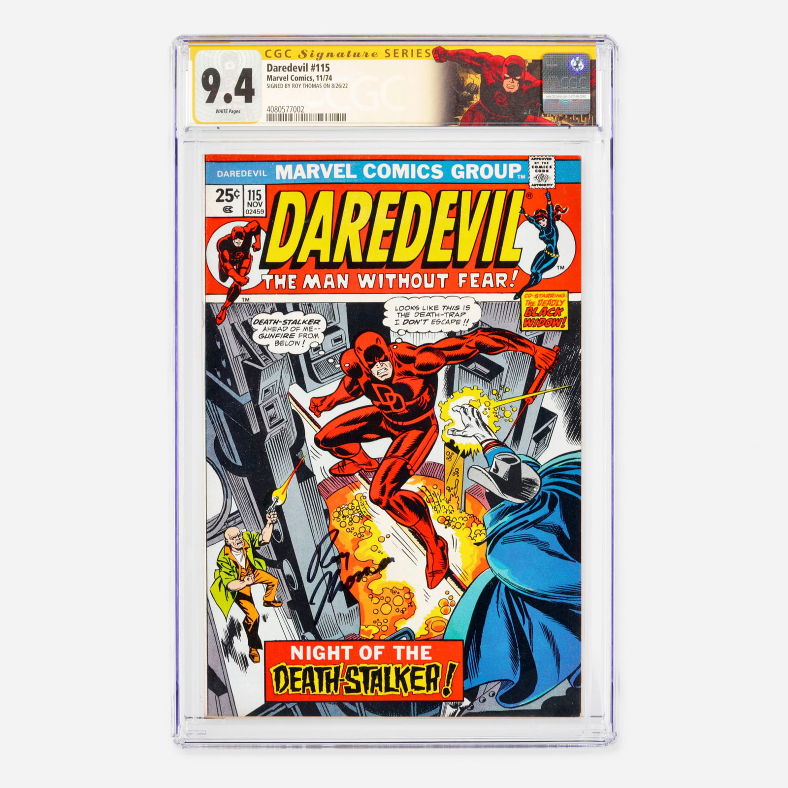 Marvel Comics Daredevil #115 CGC 9.4 Signature Series Roy Thomas: Marvel Comics Daredevil #115 CGC 9.4 Signature Series Roy Thomas USA, 1974 This Bronze Age issue features a Black Widow appearance and the "death" of Death-Stalker. It notably contains an ad for