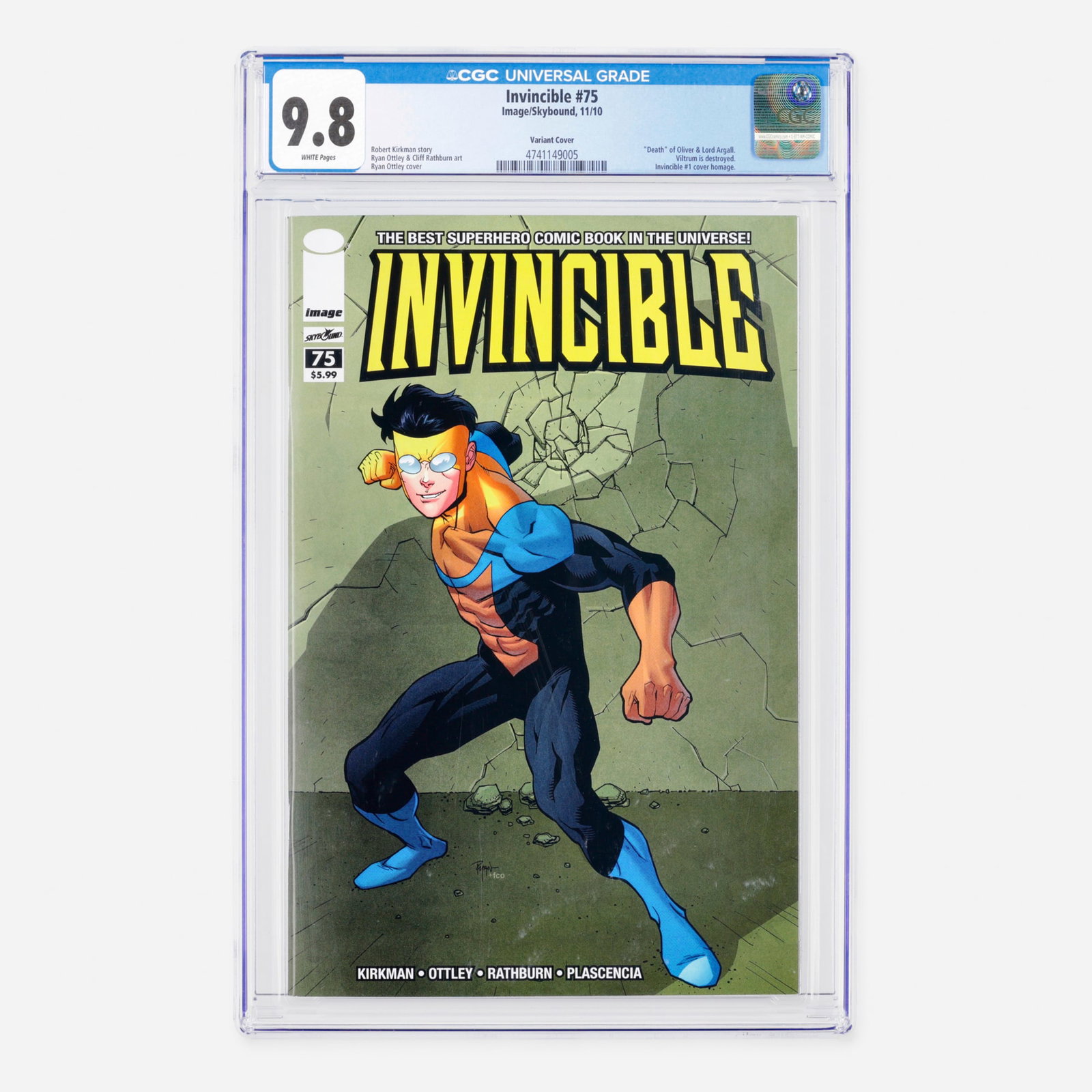 Image/Skybound Invincible #75 CGC 9.8 Variant Cover: Image/Skybound Invincible #75 CGC 9.8 Variant Cover USA, 2010 Hailing from the Modern Age, this landmark issue features the "death" of Oliver and Lord Argall, the destruction of Viltrum, and an Invinc