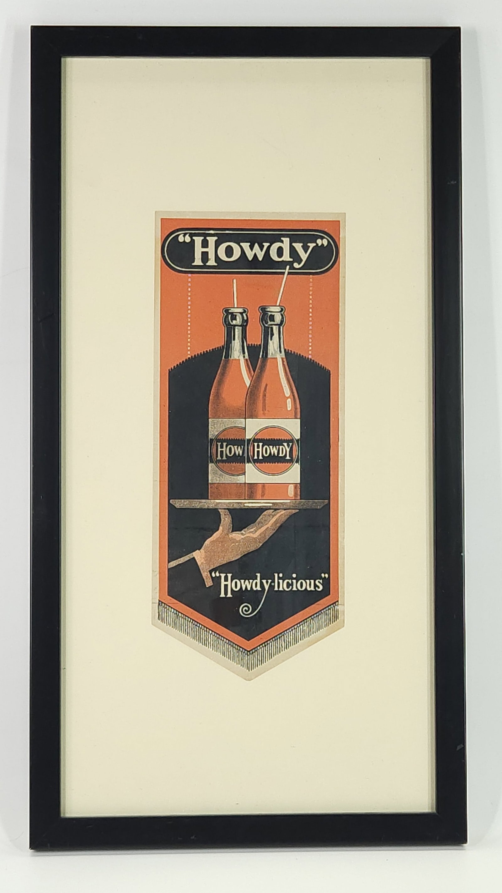 ANTIQUE HOWDY BEVERAGE PAPER SIGN: REMAINS IN GOOD CONDITION, NICELY FRAMED.
