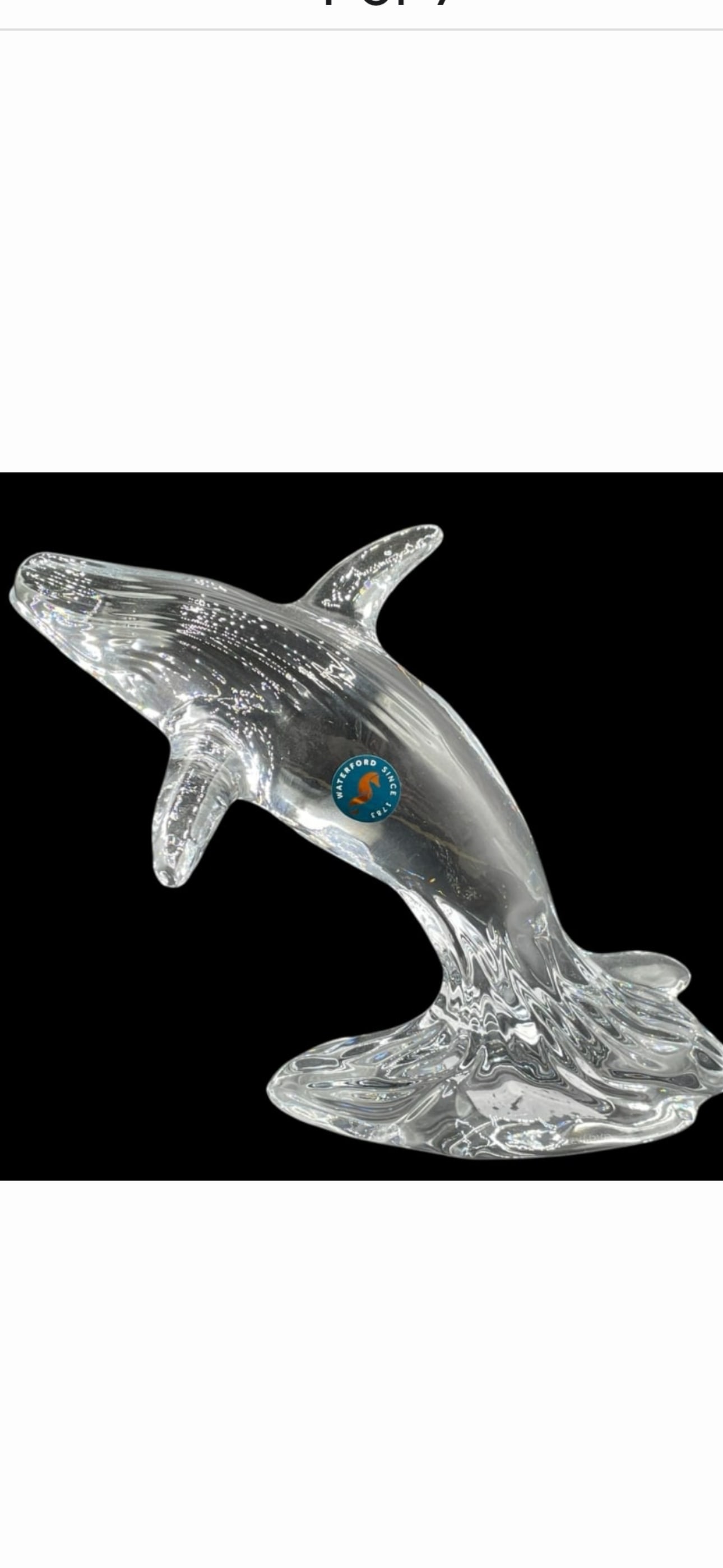 WATERFORD Irish CRYSTAL WHALE 7 inch SCULPTURE: WATERFORD CRYSTAL WHALE SCULPTURE 7"-Very good pre owned condition. Approx 6.5"h x 7". Beautifully crafted with exquisite clarity and fluid lines that capture the grace and motion of a leaping whale.