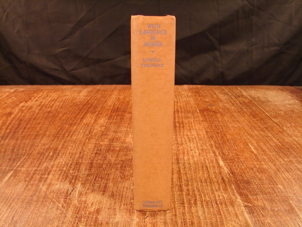 Lawrence of Arabia 1924: With Lawrence of Arabia by Lowell Thomas. Published Garden City New York It chronicled the World War I exploits of Thomas Edward (T.E.) Lawrence, forever launching the legendary figure of "Lawrence