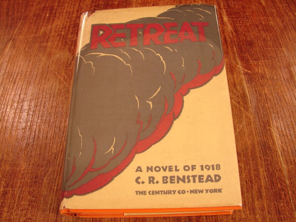 Retreat a Novel of 1918 by CR Benstead London 1930 - 2