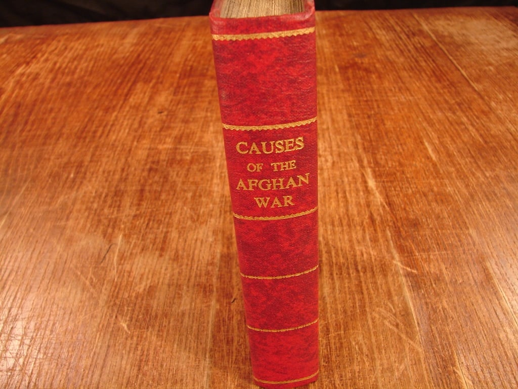 Causes of the Afghan War. London 1879: Causes of the Afghan War. London 1879. A British narrative of the 1870's.