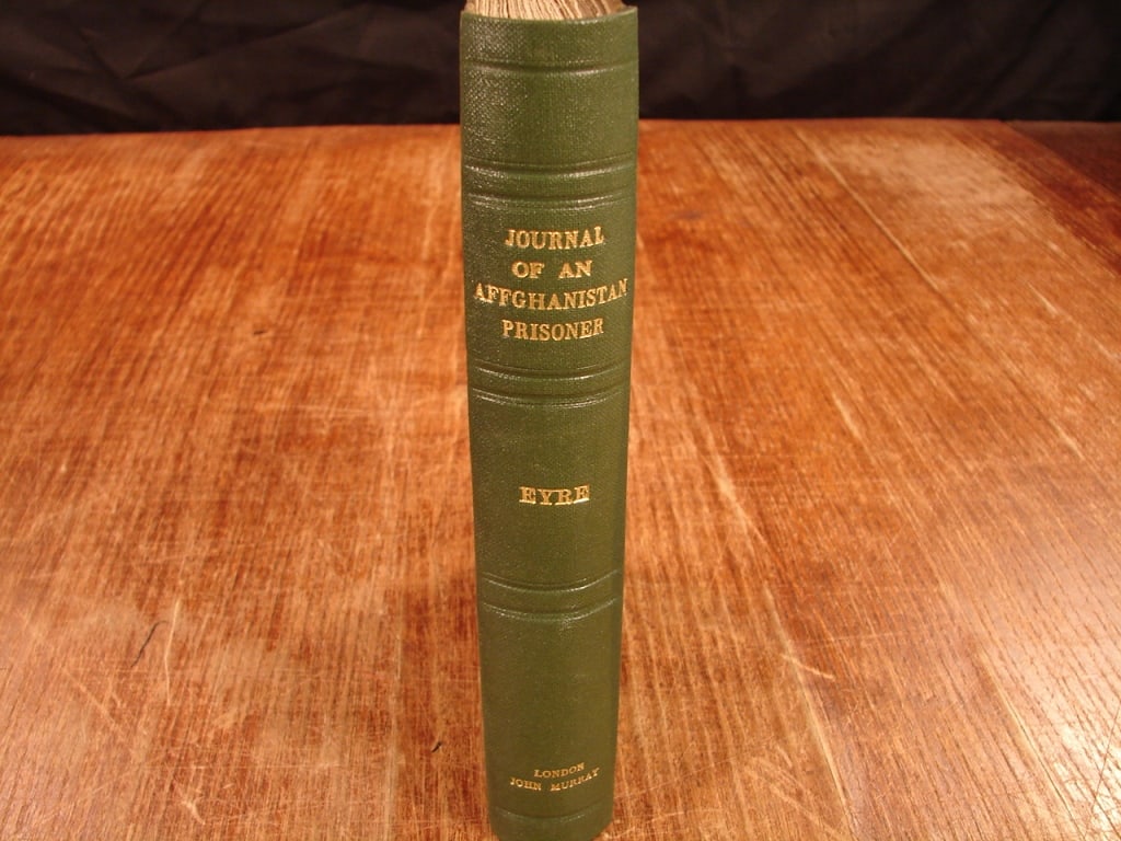 Journal of an Afghanistan Prisoner London 1843: Journal of an Afghanistan Prisoner and the Military Operations at Cabul, January 1842 by Lieut Vincent Eyre. London 1843.
