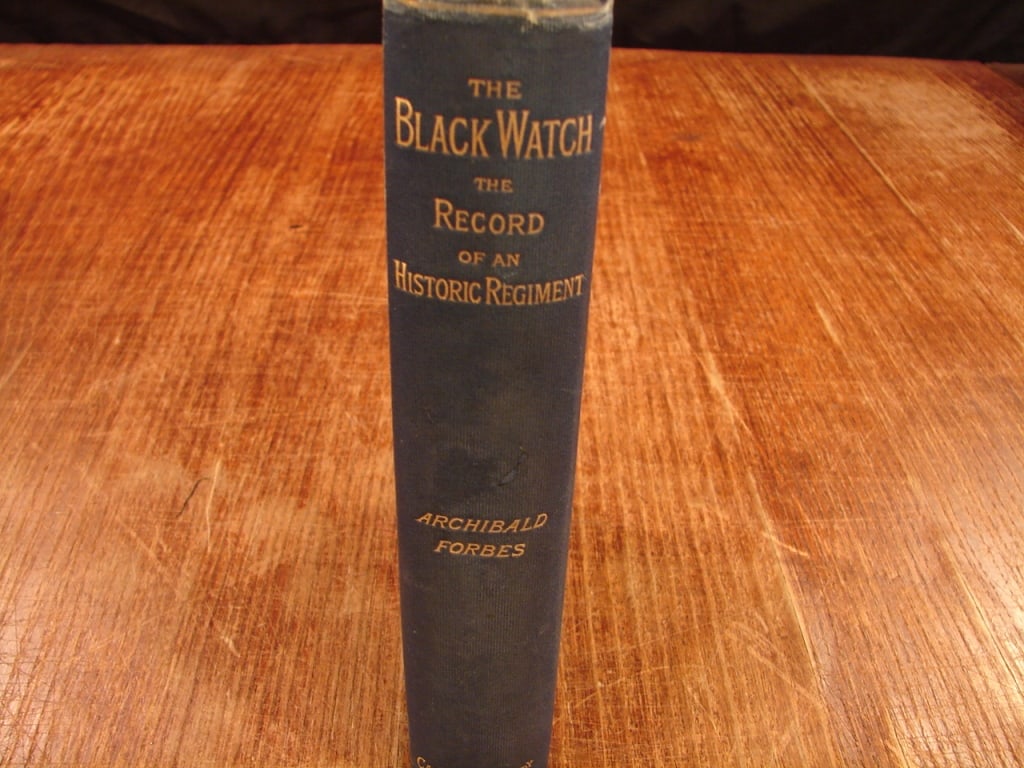 The Black Watch The Record of an Historic Regiment: The Black Watch The Record of an Historic Regiment by Archibald Forbes. London 1896.