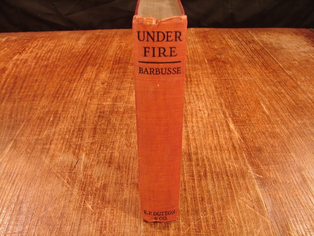 First Edition Under Fire Henri Barbusse: First Edition Under Fire - the Story of Squad Le Feu by Henri Barbusse. New York Dutton 1917. A landmark, gritty WWI novel based on the author's own experiences. It offers a raw, realistic, and