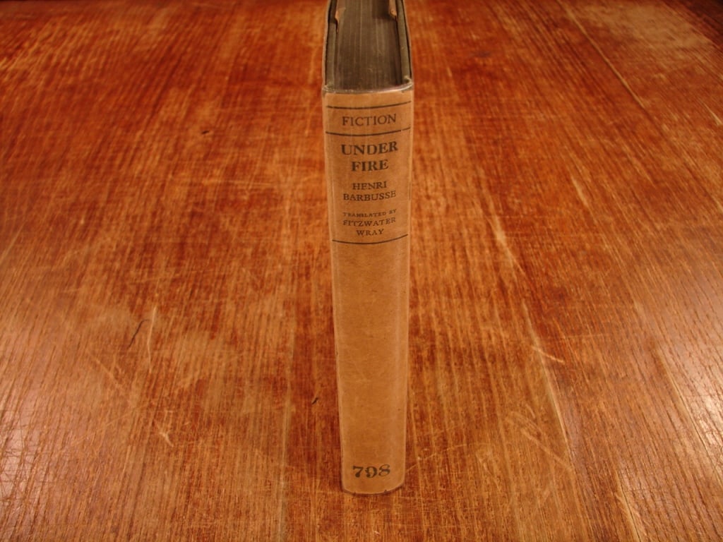Under Fire by Henri Barbusse London 1926: Under Fire. The story of a squad by Henri Barbusse. London 1926 publication.