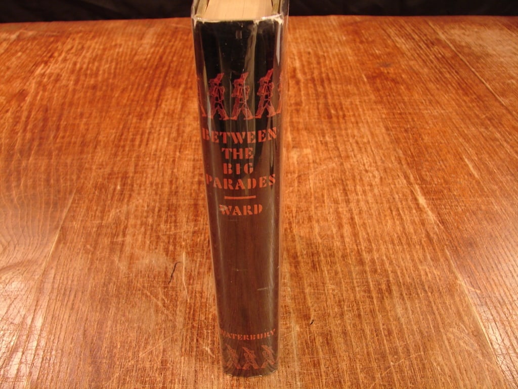 Between Big Parades by Franklin Wilmer Ward 1932: Between Big Parades by Franklin Wilmer Ward. New York 1932 second printing. A rememberence of when boys march off to war and return.