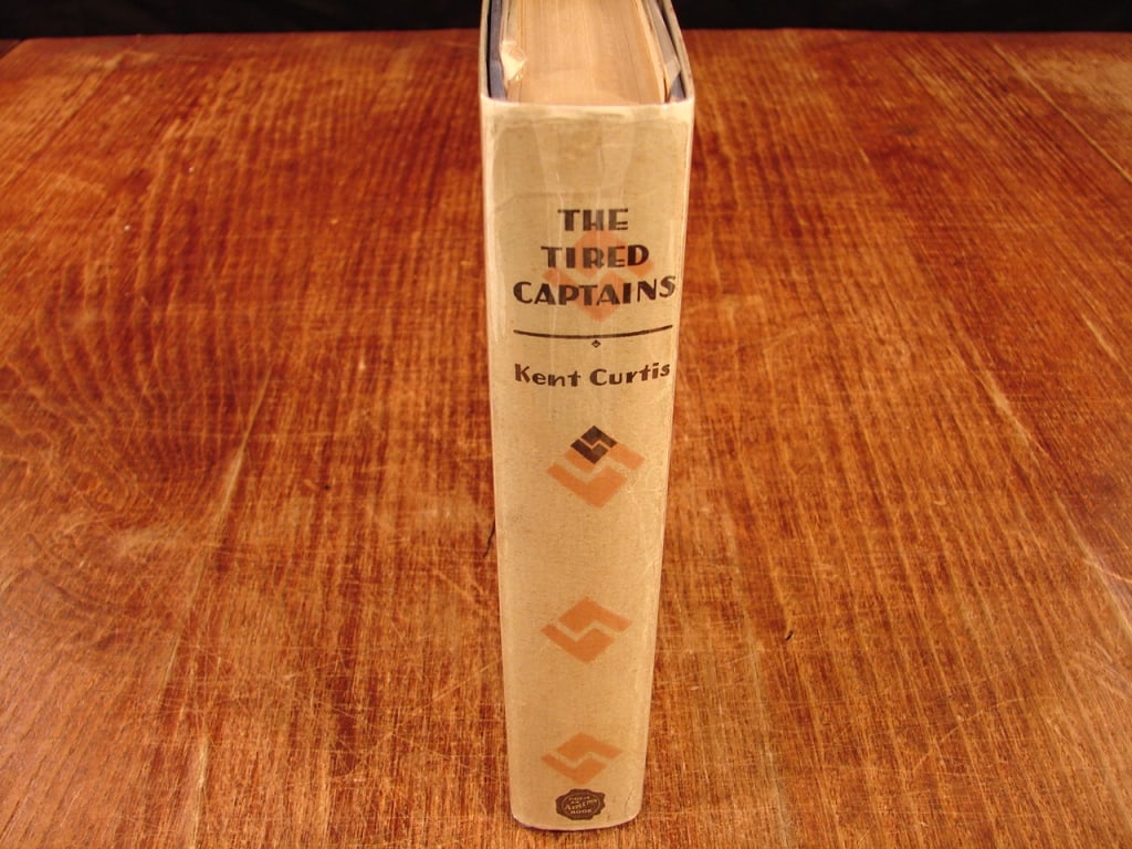 The Tired Captains by Kent Curtis. Author signed: The Tired Captains by Kent Curtis. Author signed first edition. A notable historical novel published in 1928 by American author and World War I veteran