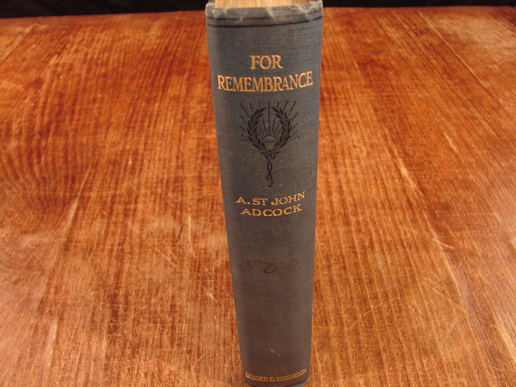 For Remembrance - Soldiers Poets Who Have Fallen .: For Remembrance - Soldiers Poets Who Have Fallen In the War by A St John Adcock. Hodder and Stoughton London 1918. A poignant anthology and biographical tribute to over 40 poets killed in World War I.