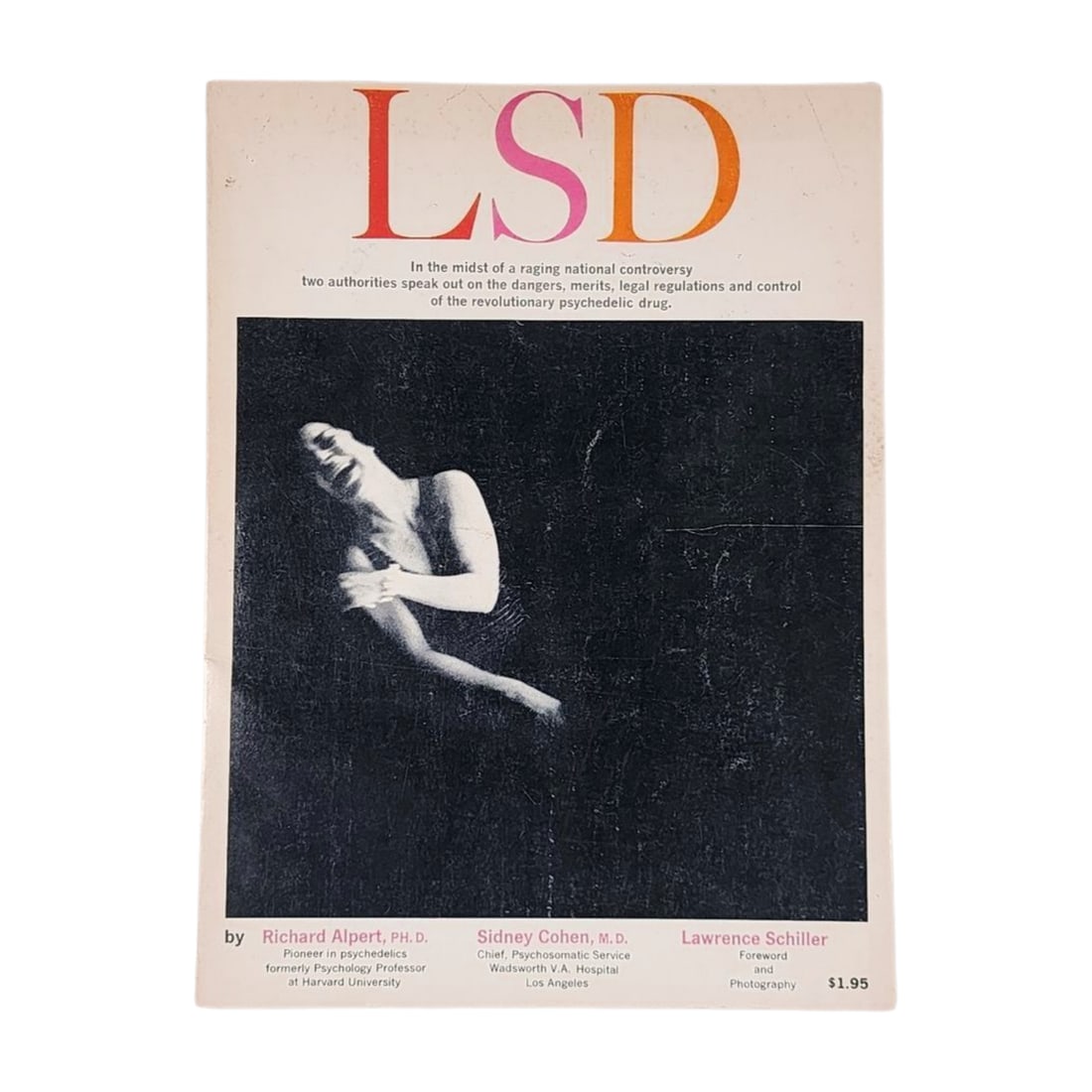 LSD by Richard Alpert, Sidney Cohen, and Lawrence Schiller, First Printing 1966: This book provides insights into the early discourse on LSD by noted figures such as Richard Alpert (later known as Ram Dass), Sidney Cohen, and Lawrence Schiller. Published in 1966 by The New America