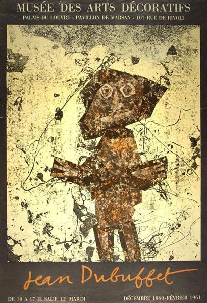 JEAN DUBUFFET [AFTER] (French) Original color lith: Jean Dubuffet [after] (French, 1901-1985). "Jean Dubuffet: Musée des Arts Décoratifs". Original color lithograph poster. 1960. Copyright Mourlot-Paris, lower center. 27 x 17 1/2 in. (686 x 444 mm).