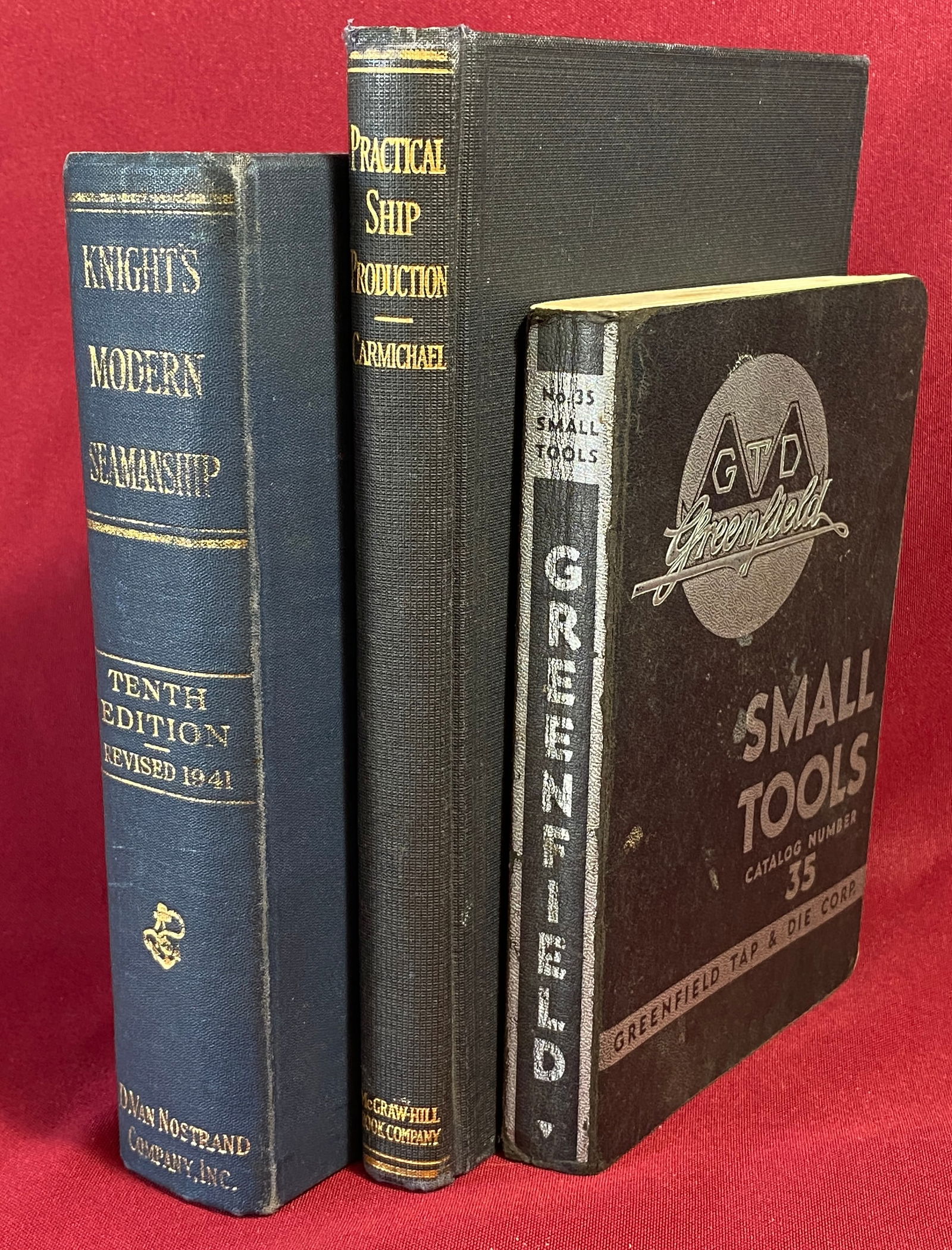 Three Older Books - Greenfield Tap & Die Corp Catalog Number 35 1935, Modern Seamanship 10th Edition: Three Older Books - Greenfield Tap & Die Corp Catalog Number 35 1935, Modern Seamanship 10th Edition 1944, Practical Ship Production 1941