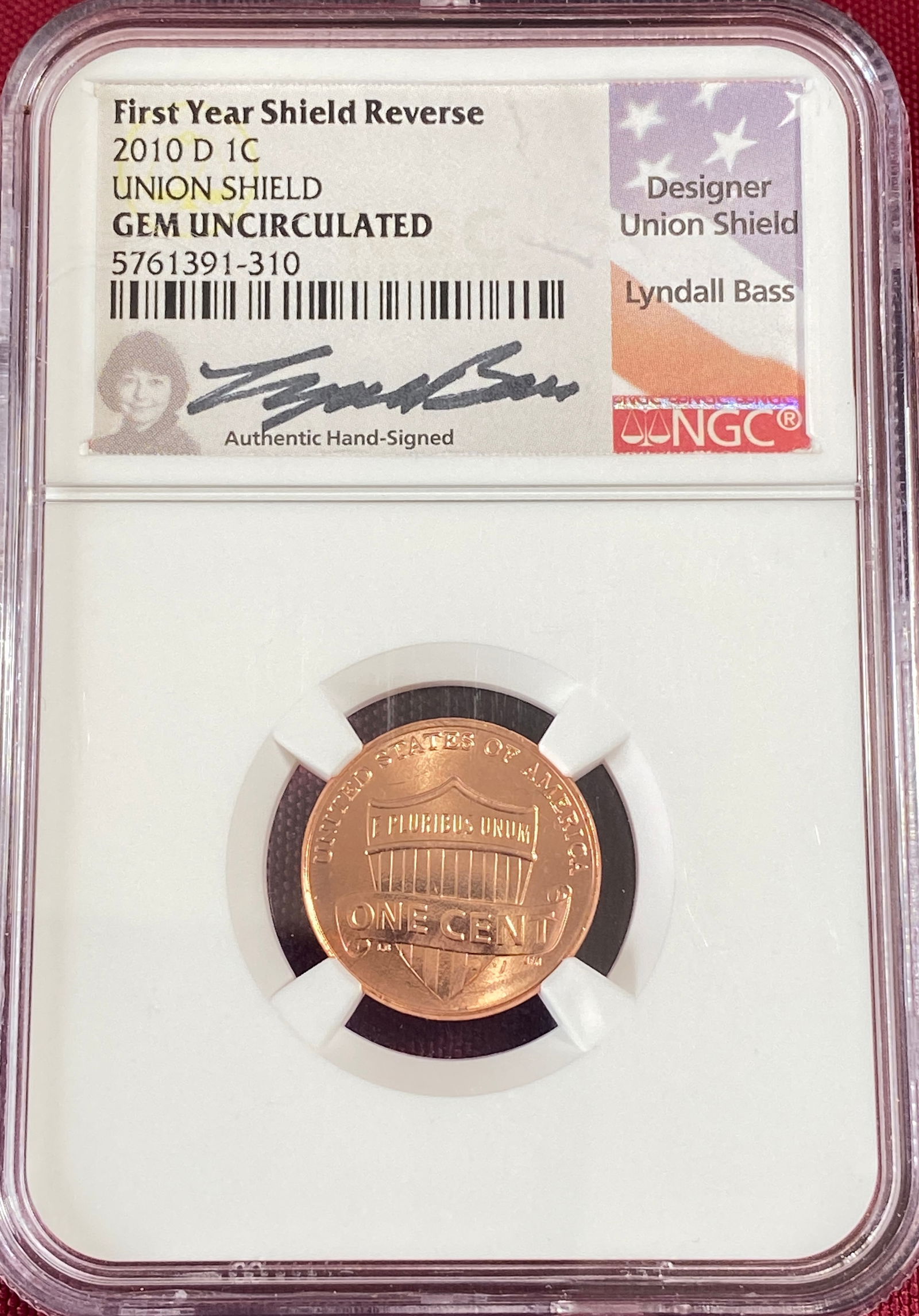 Graded 2010-D Lincoln Penny Union Shield - First Year Shield - Hand-Signed Lyndell Bass - NGC: Graded 2010-D Lincoln Penny Union Shield - First Year Shield - Hand-Signed Lyndell Bass - NGC Authentic Reverse GEM Uncirculated