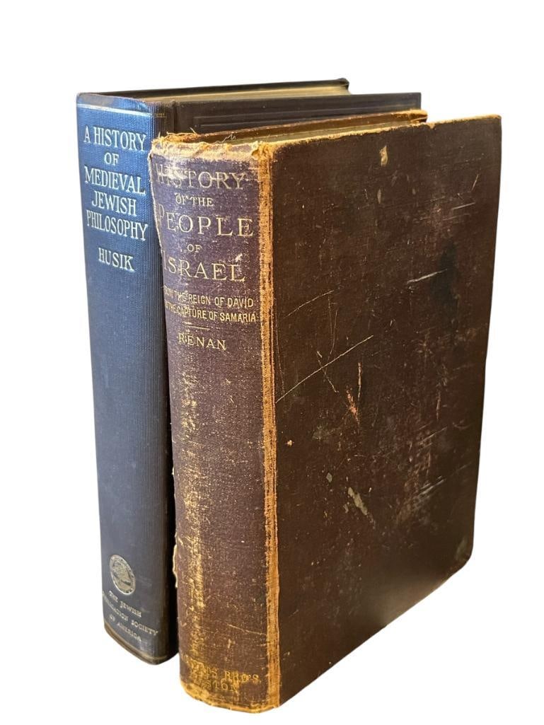 1946 A HISTORY OF MEDIEVAL JEWISH PHILOSOPHY AND 1889 HISTORY OF THE PEOPLE OF ISRAEL BOOKS: 1889 HISTORY OF THE PEOPLE OF ISRAEL BY ERNEST RENAN AUTHOR OF LIFE OF JESUS PUBLISHED BY ROBERTS BROTHERS AND 1946 A HISTORY OF MEDIEVAL JEWISH PHILOSOPHY BY ISAAC HUSIK PUBLISHED BY THE JEWISH 