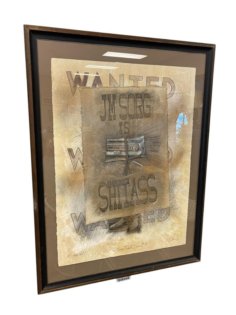 J.M. SORG TEXAS ARTIST ORIGINAL DRAWING TITLED I AM NOT 1976 THE HAPPY TRAIL SERIES #8: ART DEPICTS JM SORG POSTER "JM SORG IS A SHITASS" OVER A WANTED POSTER, SIGNED LOWER RIGHT WITH HOOKS - EPSTEIN GALLERY LABEL ON THE BACK, FRAMED 28 1/2" X 37 1/2" FRAME