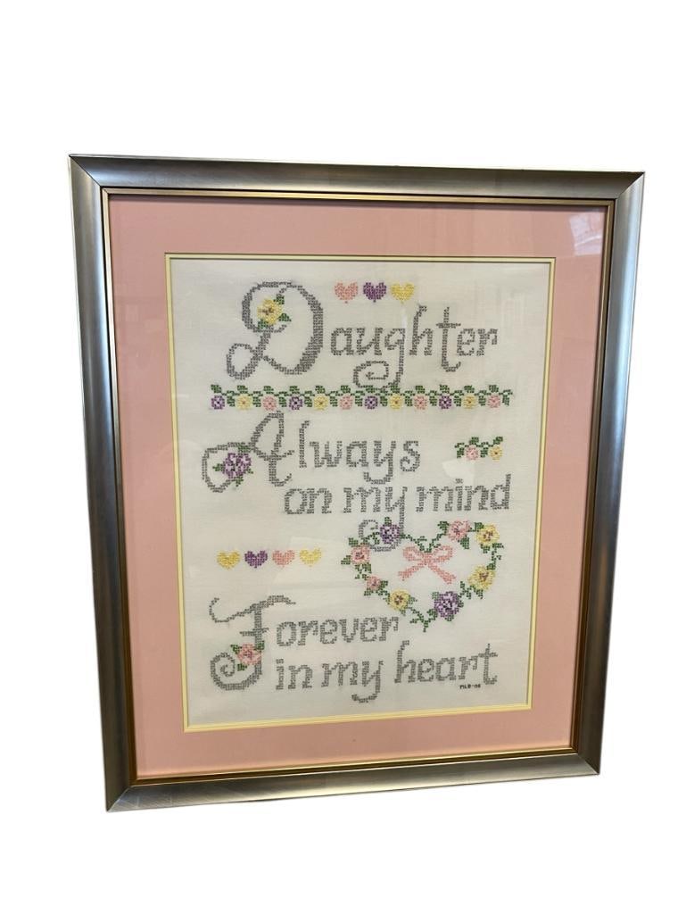 DAUGHTER HAND MADE CROSS STITCH: ALWAYS ON MY MIND FOREVER IN MY HEART, DATED LOWER RIGHT 2006 AND INITIALED MLB, FRAMED 20 1/2" X 24 1/2"