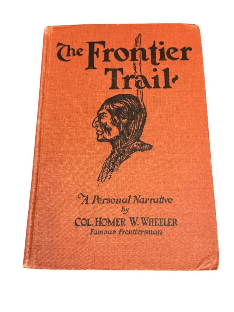 1923 THE FRONTIER TRAIL A PERSONAL NARRATIVE BOOK BY COL. HOMER WHEELER SIGNED (1 of 7)