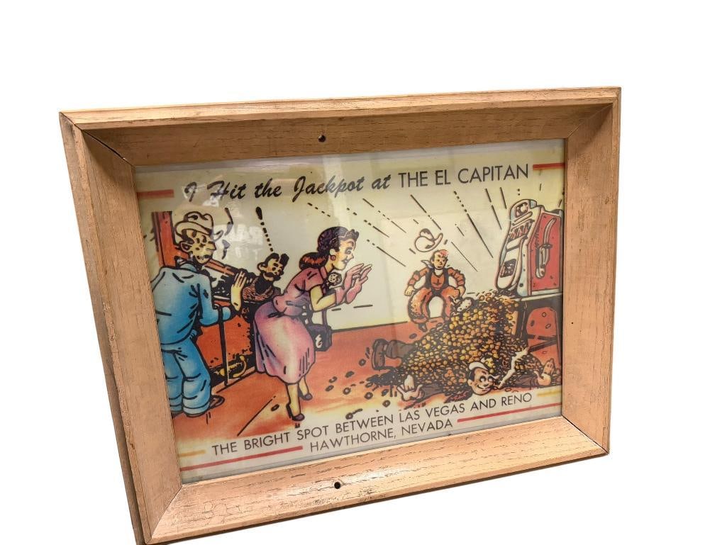 VINTAGE EL CAPITAN HAWTHORNE, NEVADA CARTOON ADVERTISEMENT SIGN "I HIT THE JACKPOT AT EL CAPITAN": "THE BRIGHT SPOT BETWEEN LAS VEGAS AND RENO," WOOD FRAMED 18" X 14" FRAME