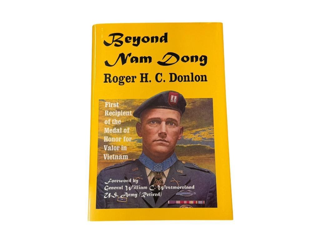 BEYOND NAM DONG SIGNED FIRST EDITION BOOK BY ROGER H.C. DONLON FIRST REIPIENT MEDAL OF HONOR VIET...: HARD COPY WITH DUST JACKET 6 3/8" X 9 1/4"