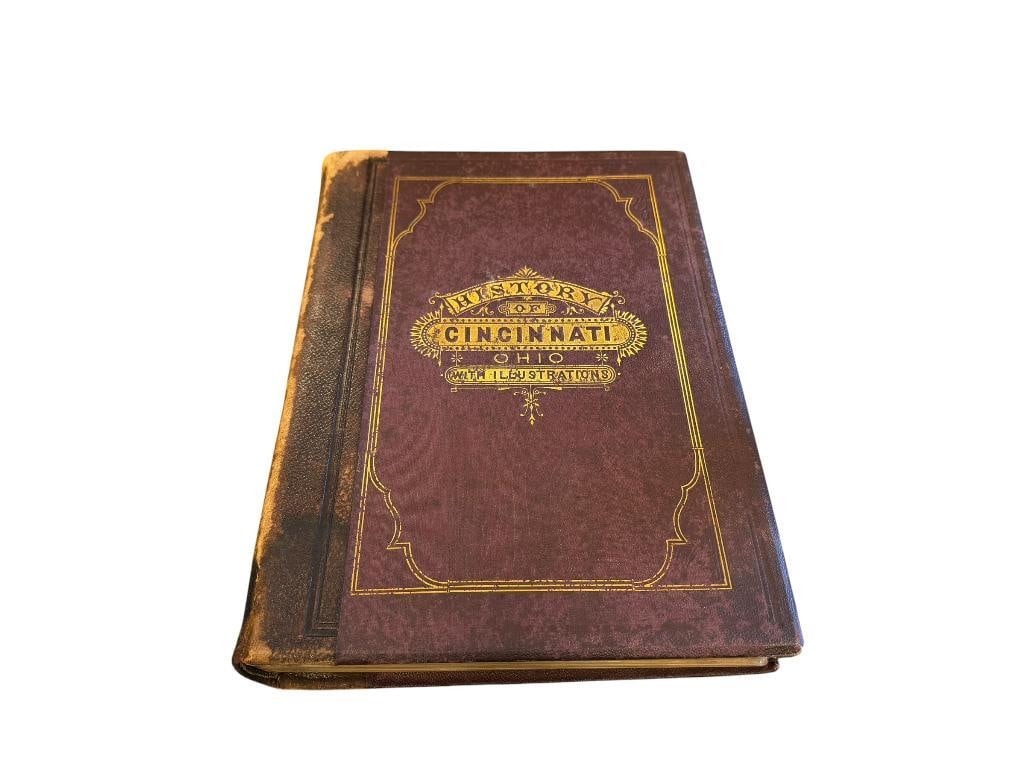1881 HISTORY OF CINCINNATI OHIO WITH ILLUSTRATIONS AND SKETCHES L.A. WILLIAMS AND CO. PUBLISHERS: LEATHER AND CLOTH COVERS WITH GILT LETTERING, GILT PAGE EDGES 9" X 12" 
