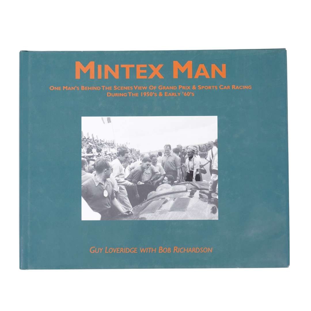 MINTEX MAN: 'MINTEX MAN' HARDCOVER BOOK: MINTEX MAN: 'MINTEX MAN - ONE MAN'S BEHIND THE SCENES VIEW OF GRAND PRIX & SPORTS CAR RACING DURING THE 1950's & EARLY '60s' hardcover book by Guy Loveridge with Bob Richardson, signed by Guy Loveridg