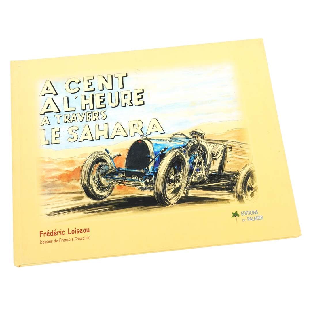 BUGATTI: ‘A CENT A L’HEURE A TRAVERS LE SAHARA' hardcover book by Frederic Loiseau (1 of 6)