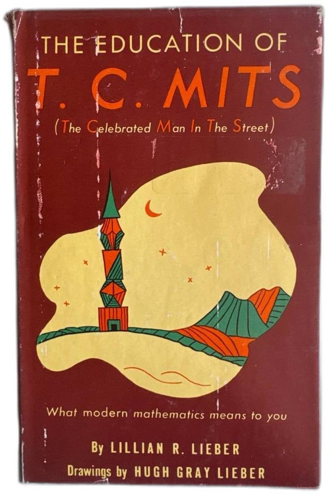The Education Of T C Mits The Celebrated Man In The Street Vintage 1940s Mathematics Lillian R: The Education Of T C Mits The Celebrated Man In The Street Vintage 1940s Mathematics Lillian R Lieber stands as a remarkable exploration of modern mathematics for the everyman. Originally published de