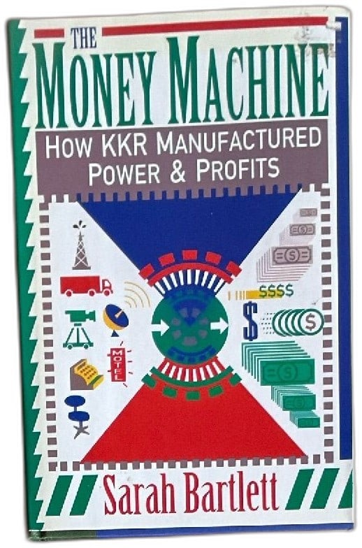The Money Machine How KKR Manufactured Power and Profits Sarah Bartlett 1991 Har (1 of 11)