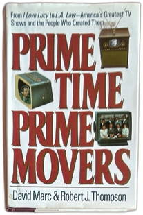 Prime Time Prime Movers Hardcover Book David Marc Robert J Thompson 1992 TV Hist: Prime Time Prime Movers David Marc and Robert J Thompson hardcover book explores America's greatest TV shows and the people who created them, from I Love Lucy to L.A. Law. Features insights on key fig