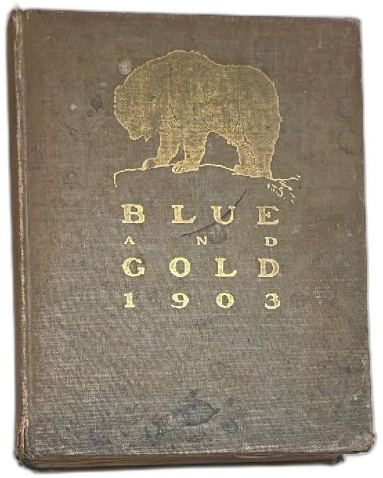 Blue And Gold 1903 University Of California Yearbook Vol 29 Antique Bears Cover (1 of 17)