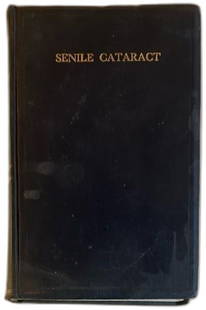 Senile Cataract Methods of Operating 1923 WA Fisher First Edition Medical Book: Rare antique medical book "Senile Cataract: Methods of Operating" by W. A. Fisher, copyright 1923, first edition. Black hardcover with gold title, published by Chicago Eye, Ear, Nose and Throat Colleg