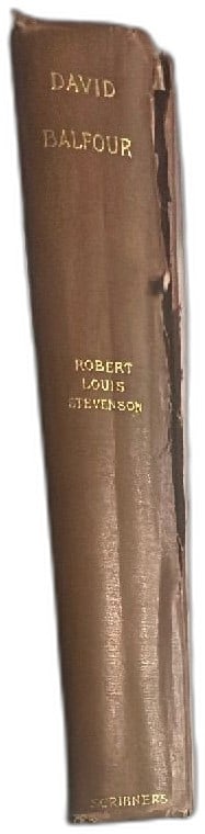 David Balfour First Edition 1897 Robert Louis Stevenson Charles Scribners Sons: David Balfour first edition book by Robert Louis Stevenson, published 1897 by Charles Scribner’s Sons New York. Brown cloth hardcover with gilt spine and front design. Period inscription dated 1897