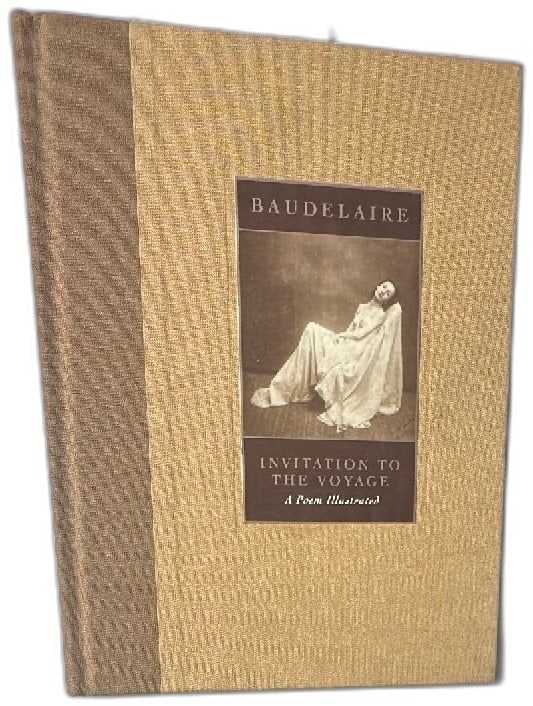 Baudelaire Invitation To The Voyage Illustrated Poem 1854 Bulfinch Press Book: Baudelaire Invitation to the Voyage illustrated poem book, Bulfinch Press, Little Brown and Company, Boston. Features Charles Baudelaire’s 1854 poem from The Flowers of Evil in both French and Engli